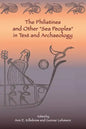 The Philistines and Other "Sea Peoples" in Text and Archaeology - Paperback