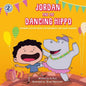 Jordan and the Dancing Hippo: Rhyming Picture Book for Beginners and Early Readers - Paperback