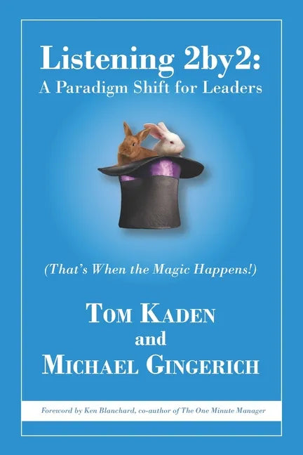Listening 2by2: A Paradigm Shift for Leaders (That's When the Magic Happens!) - Paperback