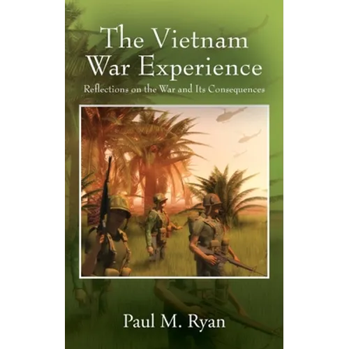 The Vietnam War Experience: Reflections on the War and Its Consequences - Paperback
