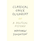 Classical Greek Oligarchy: A Political History - Paperback