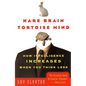 Hare Brain, Tortoise Mind: How Intelligence Increases When You Think Less - Paperback