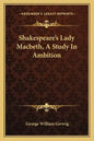Shakespeare's Lady Macbeth, a Study in Ambition - Paperback