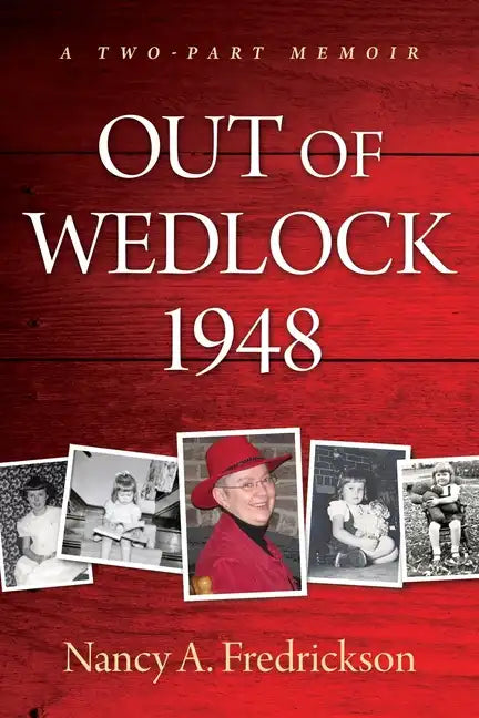 Out of Wedlock, 1948: A Two-Part Memoir - Paperback