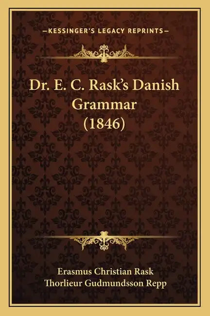 Dr. E. C. Rask's Danish Grammar (1846) - Paperback