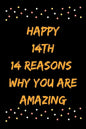 Happy 14th 14 Reasons Why You Are Amazing - Paperback