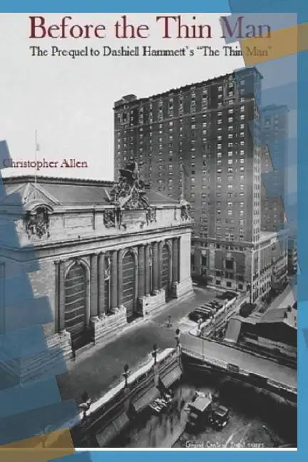 Before the Thin Man: The Prequel to Dashiell Hammett's "The Thin Man" - Paperback
