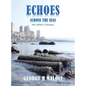 Echoes Across the Seas: My Father's Odyssey - Hardcover