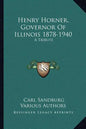 Henry Horner, Governor of Illinois 1878-1940: A Tribute - Paperback