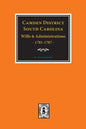 Camden District, South Carolina Wills and Administrations, 1781-1787 - Paperback