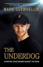 The Underdog: Achieving Your Dreams Against The Odds - Paperback
