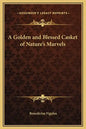 A Golden and Blessed Casket of Nature's Marvels - Hardcover