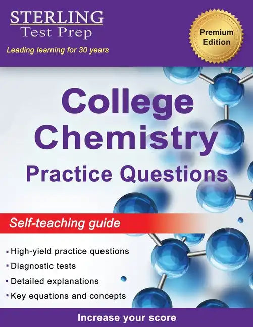 Sterling Test Prep College Chemistry Practice Questions: General Chemistry Practice Questions with Detailed Explanations - Paperback