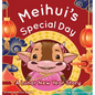 Meihui's Special Day: a Lunar New Year Story - Hardcover