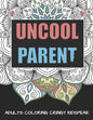 Uncool Parent: An Adult Mandala Coloring Book To Make You Gucci - Paperback