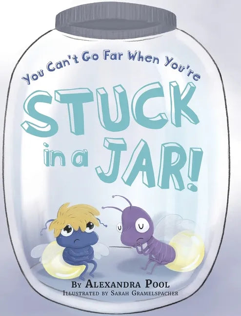 You Can't Go Far When You're Stuck in a Jar - Hardcover