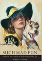 Such Mad Fun: Ambition and Glamour in Hollywood's Golden Age - Hardcover
