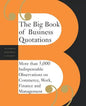 The Big Book of Business Quotations: More Than 5,000 Indispensable Observations on Commerce, Work, Finance and Management - Paperback