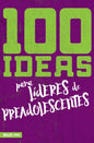 100 Ideas Para Líderes de Preadolescentes - Paperback