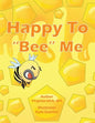 Happy To "Bee" Me - Paperback