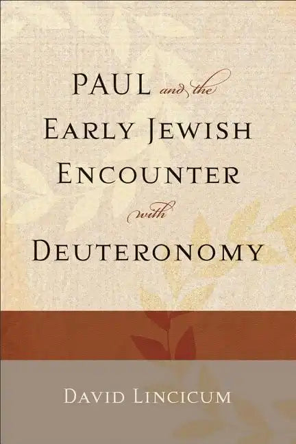 Paul and the Early Jewish Encounter with Deuteronomy - Paperback