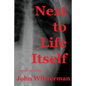 Next to Life Itself - Paperback