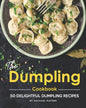 The Dumpling Cookbook: 50 Delightful Dumpling Recipes - Paperback