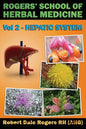 Rogers' School of Herbal Medicine Volume Two: Hepatic System - Paperback
