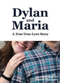 Dylan and Maria: A True True-love Story - Paperback