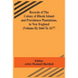 Records Of The Colony Of Rhode Island And Providence Plantations, In New England (Volume Ii) 1664 To 1677 - Paperback