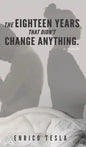 The Eighteen Years That Didn't Change Anything - Hardcover