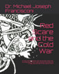 Red Scare and the Cold War: Truman Administration, the Communist Party USA, the Progressive Party 1948, Enemies Domestic and Foreign and the End o - Paperback