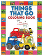 Things That Go Coloring Book with The Learning Bugs: Fun Children's Coloring Book for Toddlers & Kids Ages 3-8 with 50 Pages to Color & Learn About Ca - Paperback