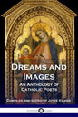 Dreams and Images: An Anthology of Catholic Poets - Paperback