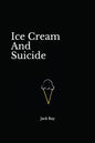 Ice Cream And Suicide - Paperback