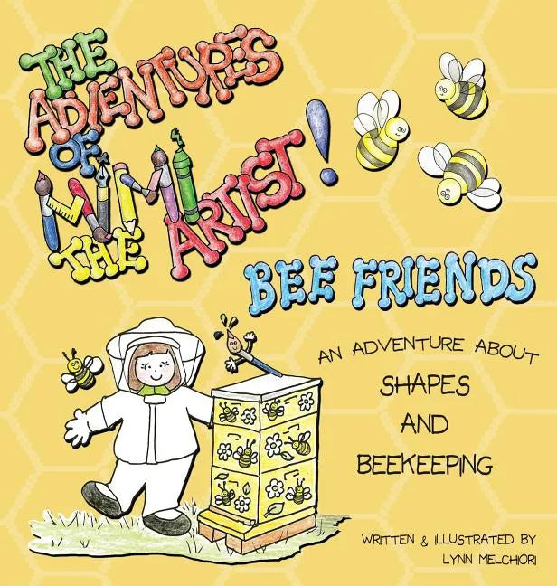 The Adventures of Mimi the Artist: Bee Friends - Hardcover