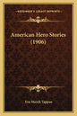 American Hero Stories (1906) - Paperback