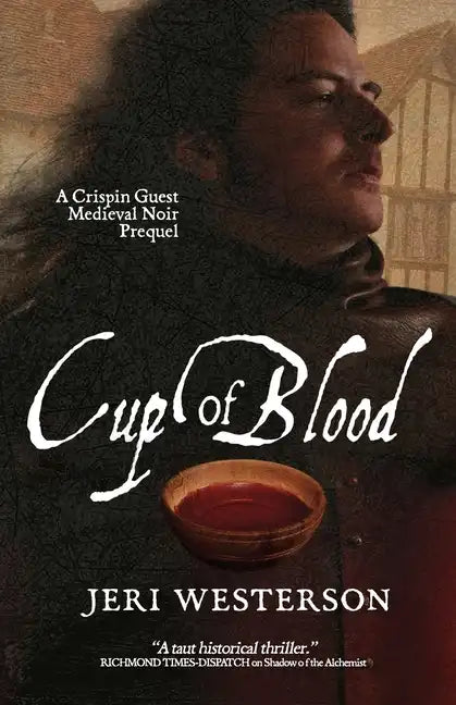 Cup of Blood: A Crispin Guest Medieval Noir Prequel - Paperback