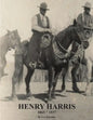 Henry Harris 1865 * 1937: Legendary Black Vaquero - Paperback