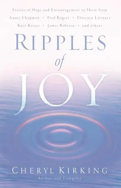 Ripples of Joy: Stories of Hope and Encouragement to Share - Paperback