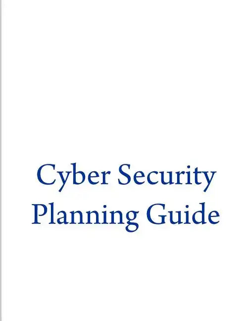 Cyber Security Planning Guide - Paperback