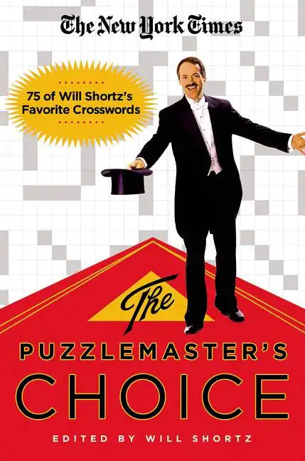 The New York Times The Puzzlemaster's Choice: 75 of Will Shortz's Favorite Crosswords - Paperback