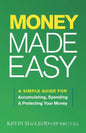 Money Made Easy: A Simple Guide for Accumulating, Spending, and Protecting Your Money - Paperback