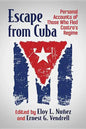 Escape from Cuba: Personal Accounts of Those Who Fled Castro's Regime - Paperback