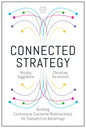Connected Strategy: Building Continuous Customer Relationships for Competitive Advantage - Hardcover