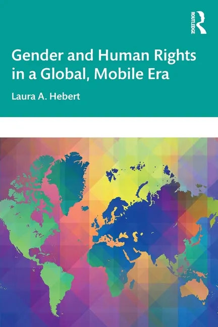 Gender and Human Rights in a Global, Mobile Era - Paperback