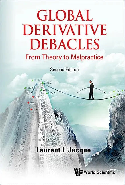 Global Derivative Debacles: From Theory to Malpractice (Second Edition) - Paperback