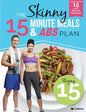 The Skinny15 Minute Meals & Abs Workout Plan: Calorie Counted 15 Minute Meals With Workouts For Great Abs - Paperback