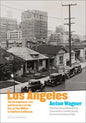 Los Angeles: The Development, Life, and Structure of the City of Two Million in Southern California - Paperback