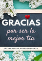 Gracias por ser la mejor tía: Mi regalo de agradecimiento: Libro de Regalo a todo color Preguntas Guiadas 6.61 x 9.61 pulgadas - Paperback